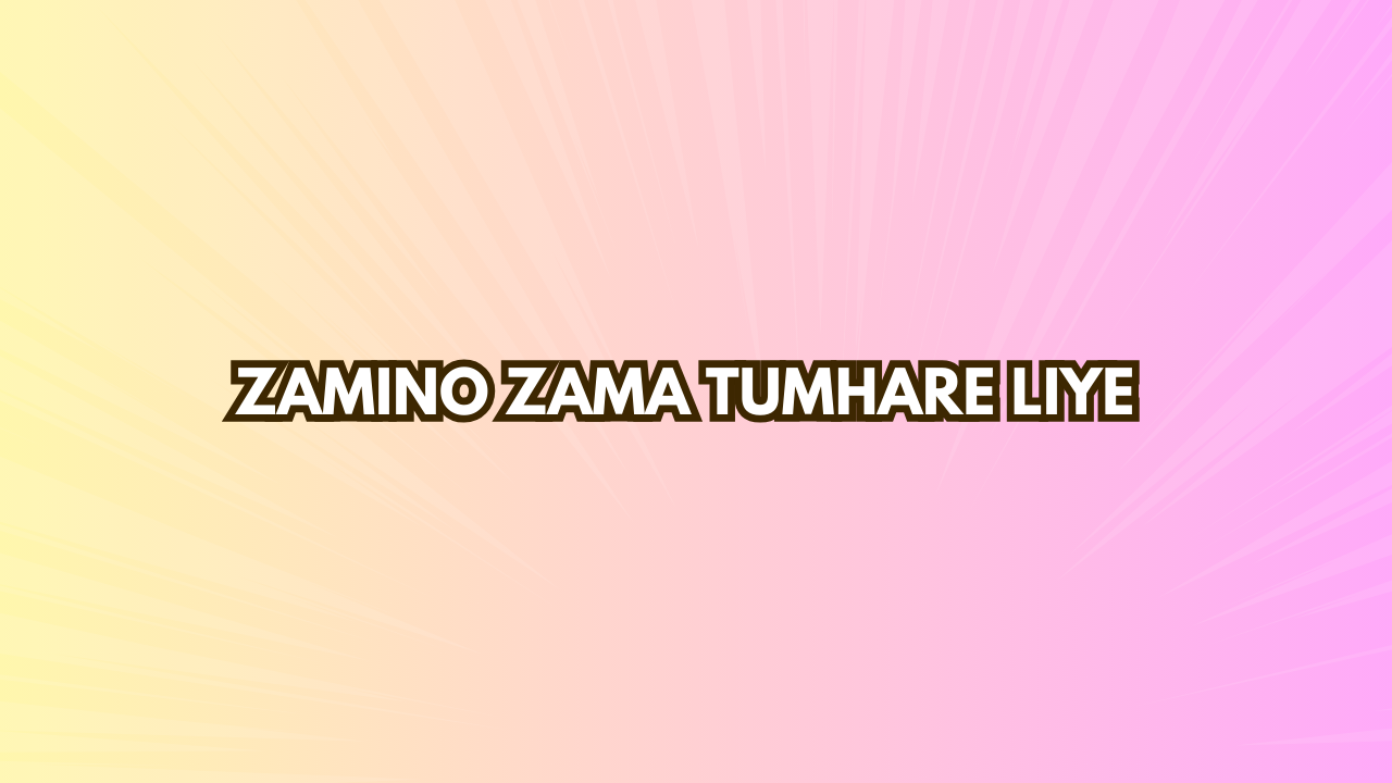 Zamino Zama Tumhare Liye - Muslim Life Pro Naat