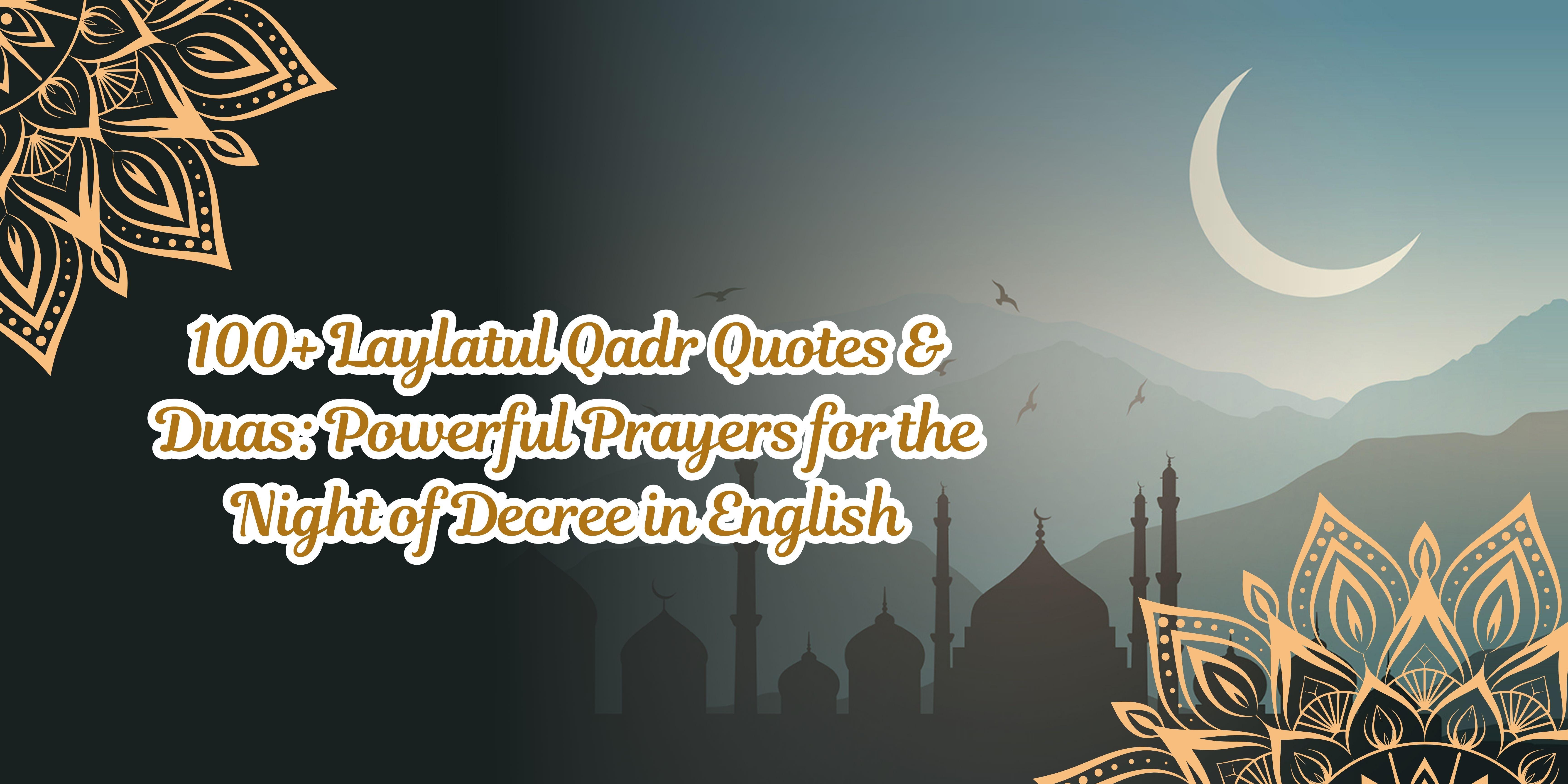 100+ Laylatul Qadr Quotes & Duas: Powerful Prayers for the Night of Decree in English - Muslim Life Pro Quran & Naat